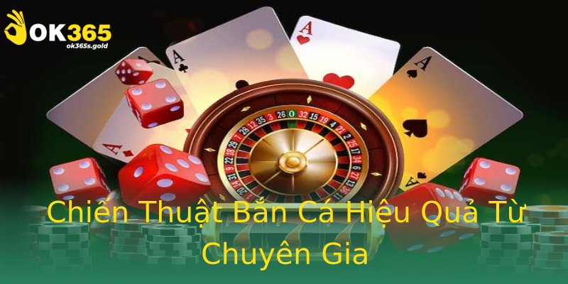 Chiến Thuật Bắn Cá Hiệu Quả Từ Chuyên Gia